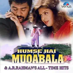Humse Hai Muqabala & A.R. Rahman's All Time Hits - A. R. Rahman