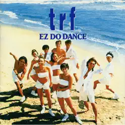 EZ Do Dance - TRF
