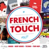 French Touch, Vol. 2: Electronic Music Made In France (House, Deep House, Techno, Trip-Hop...)