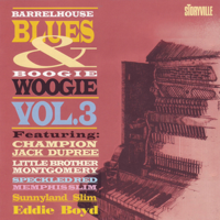 Champion Jack Dupree, Little Brother Montgomery, Speckled Red, Memphis Slim, Sunnyland Slim & Eddie Boyd - Barrelhouse, Blues & Boogie Woogie Vol. III artwork