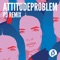 Attitudeproblem (P3 remix) - Single