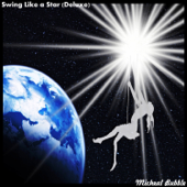 Swing Like a Star (Deluxe) - Micheal Bubble