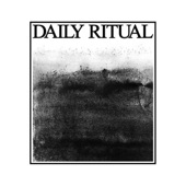 Daily Ritual - Desperation in a Police State