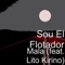 Mala (feat. Lito Kirino) - Sou El Flotador lyrics