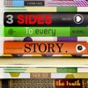 3 Sides to Every Story