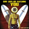 Surf Cops Are Watching You - EP