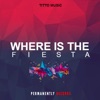 Where Is the Fiesta - Single