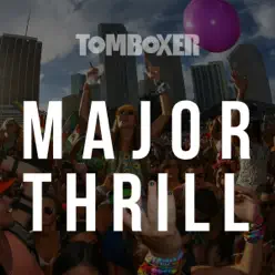 Major Thrill - Single - Tom Boxer Major Thrill - Single - Tom Boxer