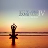 Best Relaxing Lounge Music IV the Essence of the Spirit, 2015