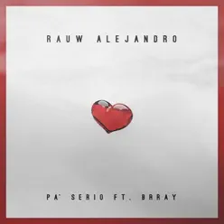 Pa' Serio (feat. Brray) - Single - Rauw Alejandro Pa' Serio (feat. Brray) - Single - Rauw Alejandro