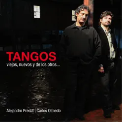 Tangos Viejos, Nuevos y de los Otros... - Carlos Olmedo