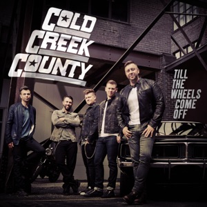 Cold Creek County - Till the Wheels Come Off - Line Dance Music