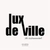 Lux Deville (Instrumentals) album lyrics, reviews, download