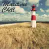 Maritime Chill - Atmospheric Lounge Cuts from the North Sea & Baltic Coast album lyrics, reviews, download