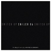 R. Kelly - Switch Up