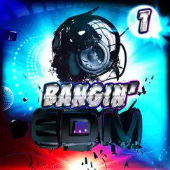 Bangin' EDM 1 by Various Artists album reviews, ratings, credits