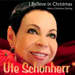 I Believe in Christmas / Merry Christmas Darling - Single by Ute Schönherr album reviews, ratings, credits