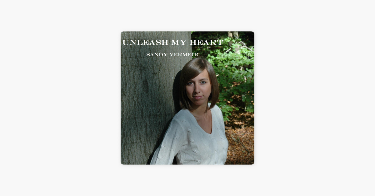 Unleash My Heart