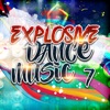 Explosive Dance Music 7