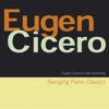 Swinging Piano Classics (Eugene Cicero's Last Recording)