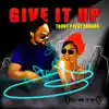 Give It Up (feat. Sahara) - Single album lyrics, reviews, download
