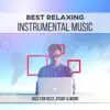 Stream & download Best Relaxing Instrumental Music – Jazz for Rest, Study & Work: Family Dinner Music, Finest Instrumental Background, Easy & Effective Work, Improve Concentration, Jazz Increase Brain Power