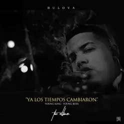 Ya Los Tiempos Cambiaron - Single - Bulova Ya Los Tiempos Cambiaron - Single - Bulova