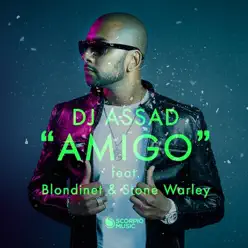 Amigo (feat. Blondinet & Stone Warley) - Single - DJ Assad Amigo (feat. Blondinet & Stone Warley) - Single - DJ Assad
