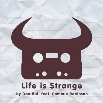 Life Is Strange (feat. Cammie Robinson) - Single - Dan Bull