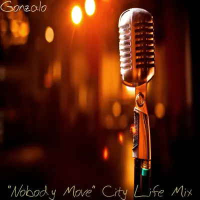 Nobody Move (City Life Mix) - Single - Gonzalo
