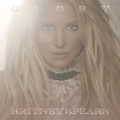 Glory (Japan Deluxe Version) - Britney Spears