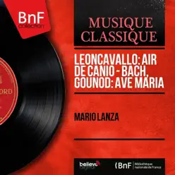 Leoncavallo: Air de Canio - Bach, Gounod: Ave Maria (Mono Version) - Single - Mario Lanza Leoncavallo: Air de Canio - Bach, Gounod: Ave Maria (Mono Version) - Single - Mario Lanza