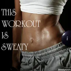 This Workout Is Sweaty by Various Artists album reviews, ratings, credits