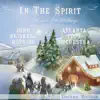 In the Spirit: A Celebration of the Holidays (Deluxe Edition) album lyrics, reviews, download