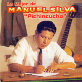 Lo Mejor de Manuel Silva: Pinchincucha - Manuel Silva