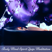 Body Mind Spirit Yoga Meditation – Slow and Soft Music for Tenderness and Loving Kindness Meditation - Oasis of Meditation