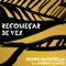 Recomeçar de Vez (feat. Roberta Campos) - Pedro Batistélla lyrics