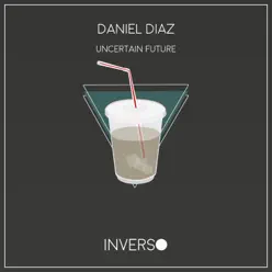 Uncertain Future - Single - Daniel Díaz Uncertain Future - Single - Daniel Díaz