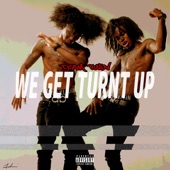 We Get Turnt Up artwork