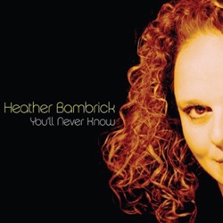 Heather Bambrick - I Only Have Eyes for You (feat. Mark Kieswetter, Ross MacIntyre, Rob Piltch, Davide DiRenzo & John Johnson)