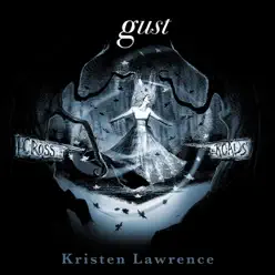 Gust ("Crossroads" Version) - Single - Kristen Lawrence Gust ("Crossroads" Version) - Single - Kristen Lawrence