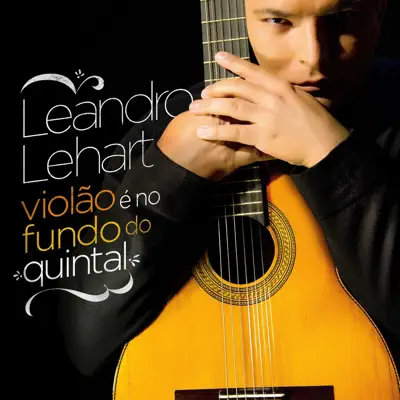 Violão É no Fundo do Quintal - Leandro Lehart Violão É no Fundo do Quintal - Leandro Lehart