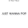 Just Wanna Pop - Single