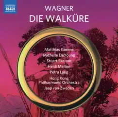 Wagner: Die Walküre, WWV 86B (Live) by Matthias Goerne, Michelle DeYoung, Stuart Skelton, Heidi Melton, Petra Lang, Hong Kong Philharmonic Orchestra & Jaap van Zweden album reviews, ratings, credits