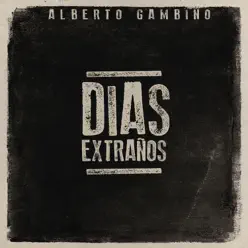 Días Extraños - Alberto Gambino