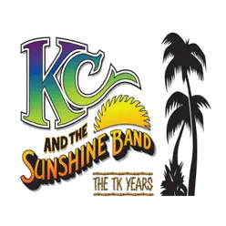 The TK Years - Kc & The Sunshine Band