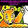 Stories for Kids at Bedtime Vol. 26 - Olivia album lyrics, reviews, download