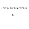 Love in the Real World - Single