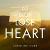 Do Not Lose Heart - Single