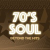 70s Soul - Beyond the Hits